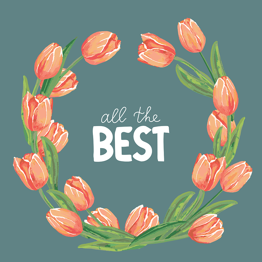 Image shows tulips on green background surrounding sigh that says: All the Best.